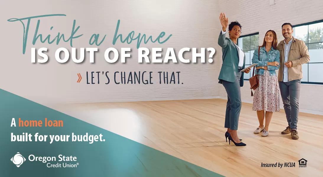 Home loans to fit your budget - Oregon State Credit Union